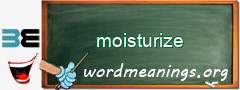 WordMeaning blackboard for moisturize